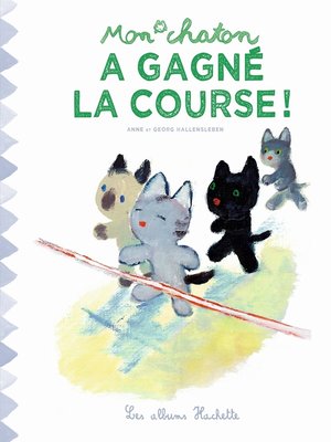 cover image of Mon chaton a gagné la course !